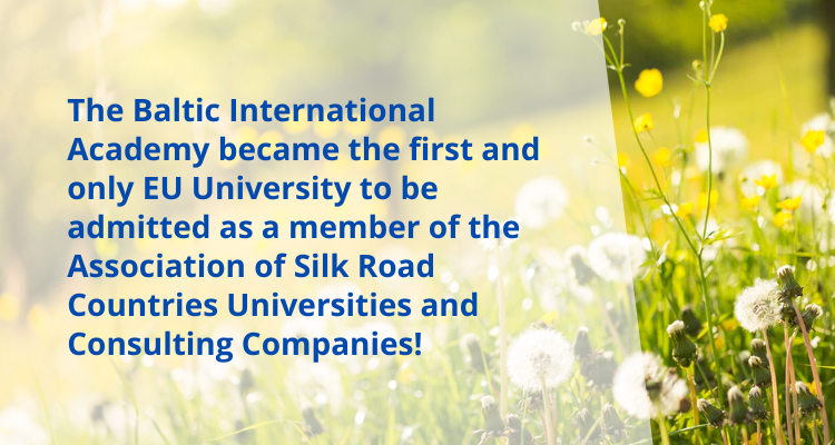 The Baltic International academy became the first and only eu university to be admitted as a member of the association of Silk Road Countries Universities and Consulting Companies!