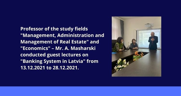 Professor of the study fields "Management, Administration and Management of Real Estate" and "Economics" – Mr. A. Masharski conducted guest lectures