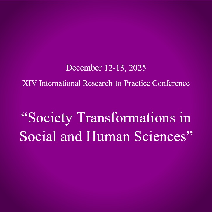 XIV International Research-to-Practice Conference  “Society Transformations in Social and Human Sciences”